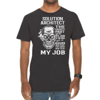 Solution Architect T  The Hardest Part Gift Item Tee Vintage T-shirt | Artistshot