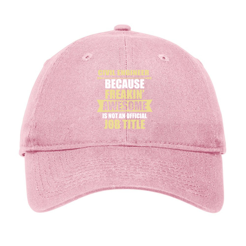 Civil Engineer Because Freaking Awesome Is Not An Official Job Title G Adjustable Cap | Artistshot