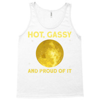 The Sun Hot Gassy And Proud Of It Sun Solar System Star Tank Top | Artistshot