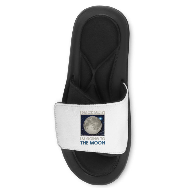 Screw Gravity Im Going To The Moon Moon Lunar Space Lover Slide Sandal | Artistshot