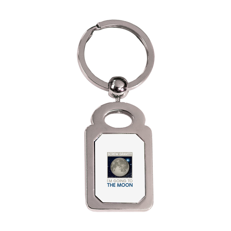 Screw Gravity Im Going To The Moon Moon Lunar Space Lover Silver Rectangle Keychain | Artistshot