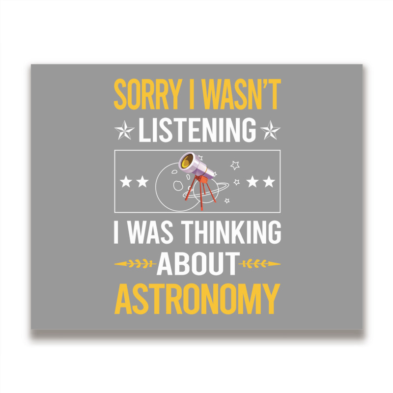 Sorry I Was Not Listening Astronomy Boy Metal Print Horizontal | Artistshot