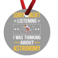 Sorry I Was Not Listening Astronomy Boy Ornament | Artistshot