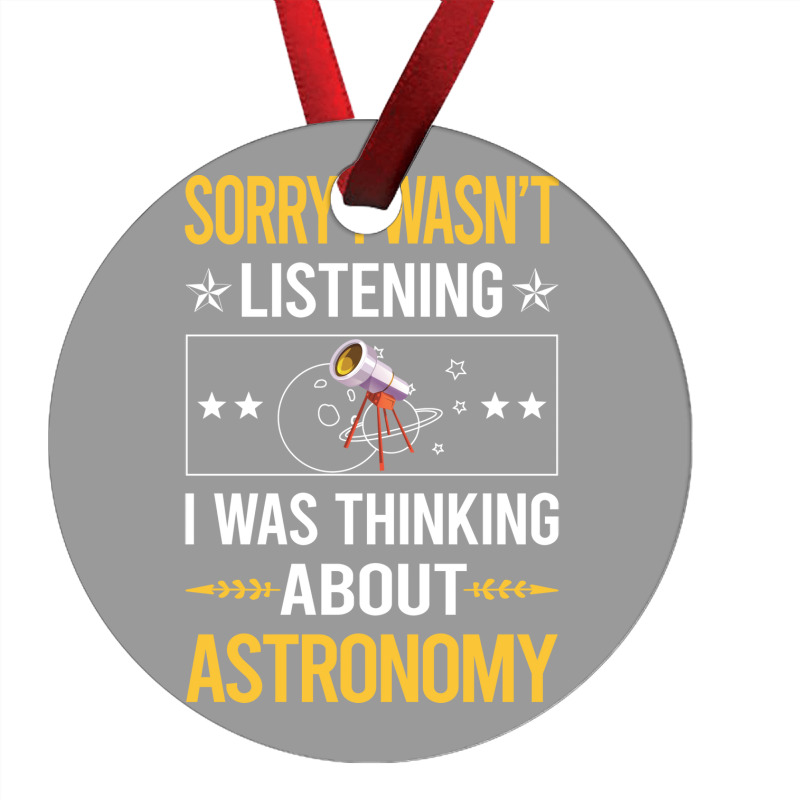 Sorry I Was Not Listening Astronomy Boy Ornament | Artistshot