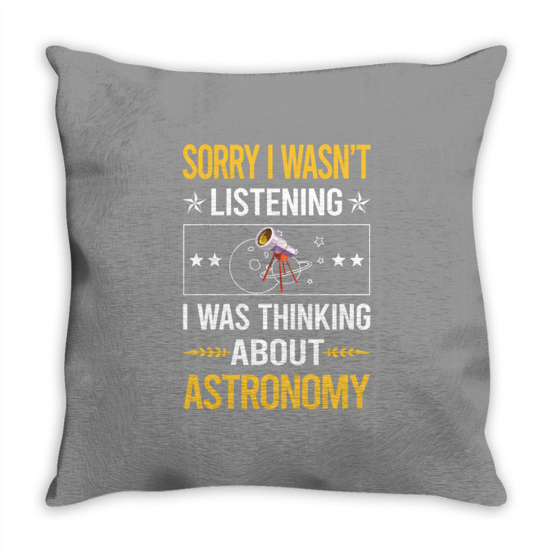 Sorry I Was Not Listening Astronomy Boy Throw Pillow | Artistshot