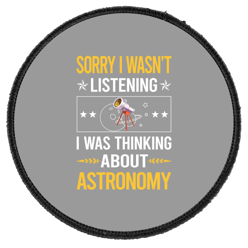 Sorry I Was Not Listening Astronomy Boy Round Patch | Artistshot