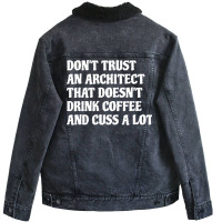 Architect That Drink Coffee Cuss A Lot Tumblr Unisex Sherpa-lined Denim Jacket | Artistshot