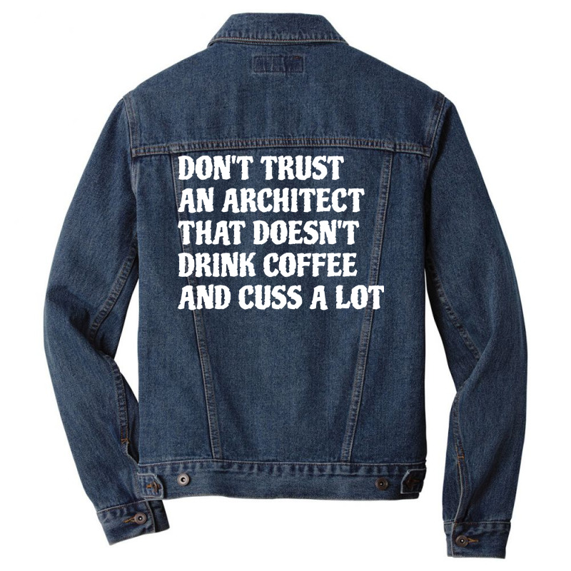 Architect That Drink Coffee Cuss A Lot Tumblr Men Denim Jacket | Artistshot