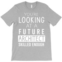 Youre Looking At A Future Architect Skilled Enough 70s T-shirt | Artistshot