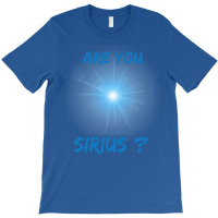 Are You Sirius Astronomy Star Music T-shirt | Artistshot