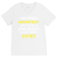 Retired Architect Only Way Happier Funny Architect Retirement V-neck Tee | Artistshot