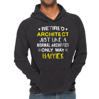 Retired Architect Only Way Happier Funny Architect Retirement Vintage Hoodie | Artistshot