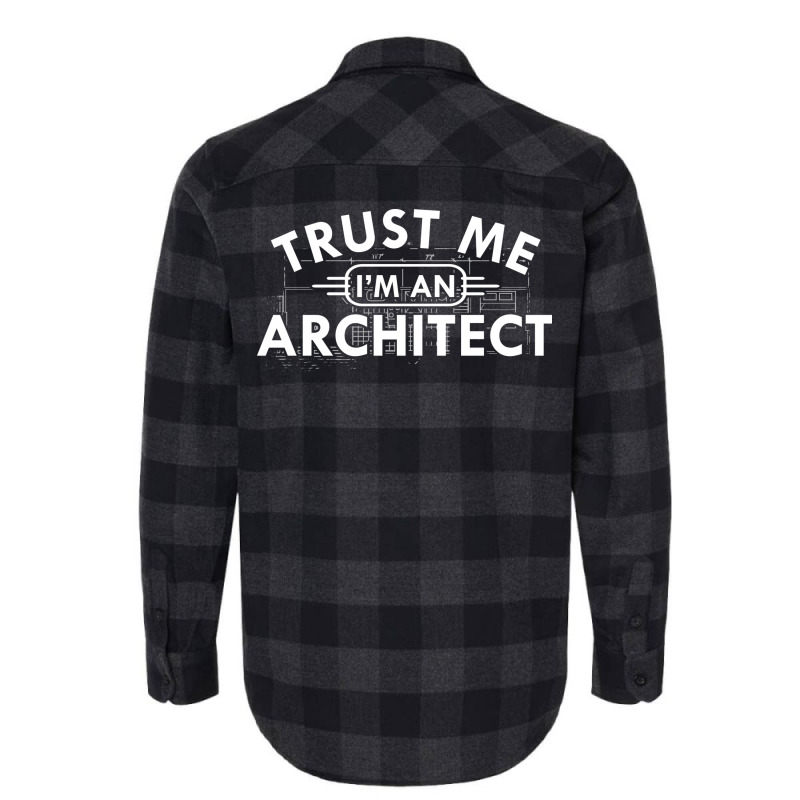 Architect Trust Me Im An Architect Flannel Shirt | Artistshot