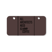 All Architects Need Is Love Coffee Cute Bicycle License Plate | Artistshot