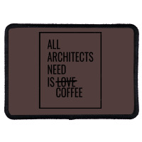 All Architects Need Is Love Coffee Cute Rectangle Patch | Artistshot