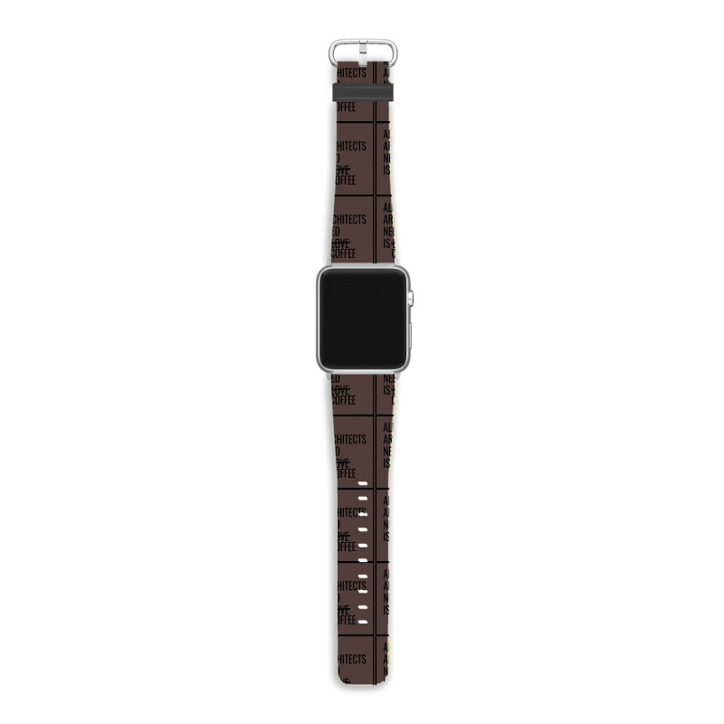 All Architects Need Is Love Coffee Cute Apple Watch Band | Artistshot