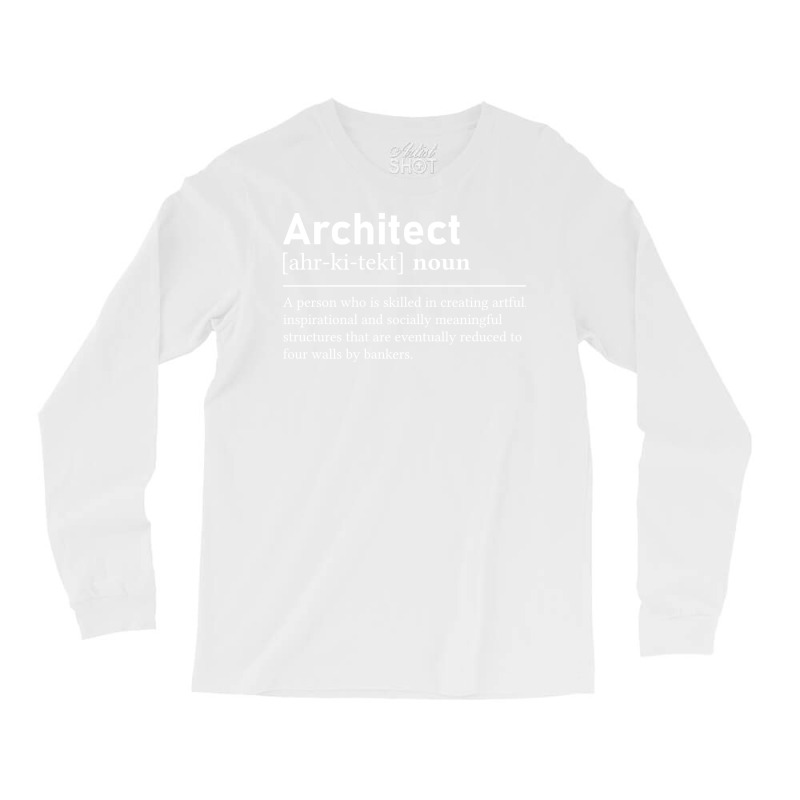 Architect Definition Funny Architecture Music Long Sleeve Shirts | Artistshot