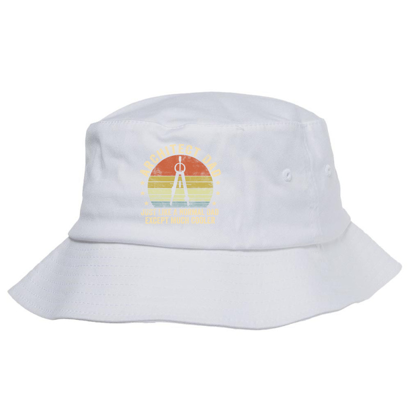 Architect Dad Just Like A Normal Dad Except Much Cooler Funny Bucket Hat | Artistshot