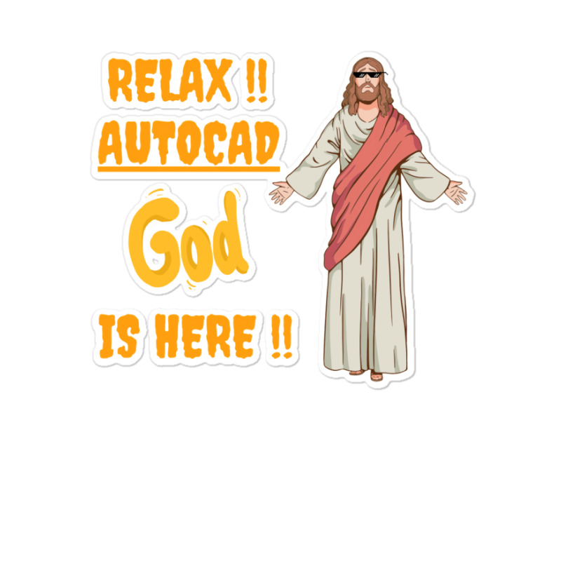 Autocad Expert Is Here So Relax Autocad Pro Is Here Nature Sticker | Artistshot