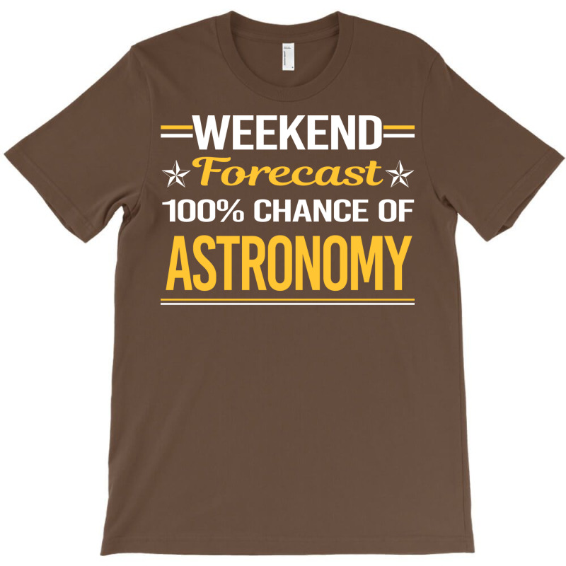 Weekend Forecast 100 Astronomy Trending T-shirt | Artistshot