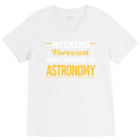 Weekend Forecast 100 Astronomy Trending V-neck Tee | Artistshot