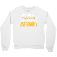 Weekend Forecast 100 Astronomy Trending Crewneck Sweatshirt | Artistshot