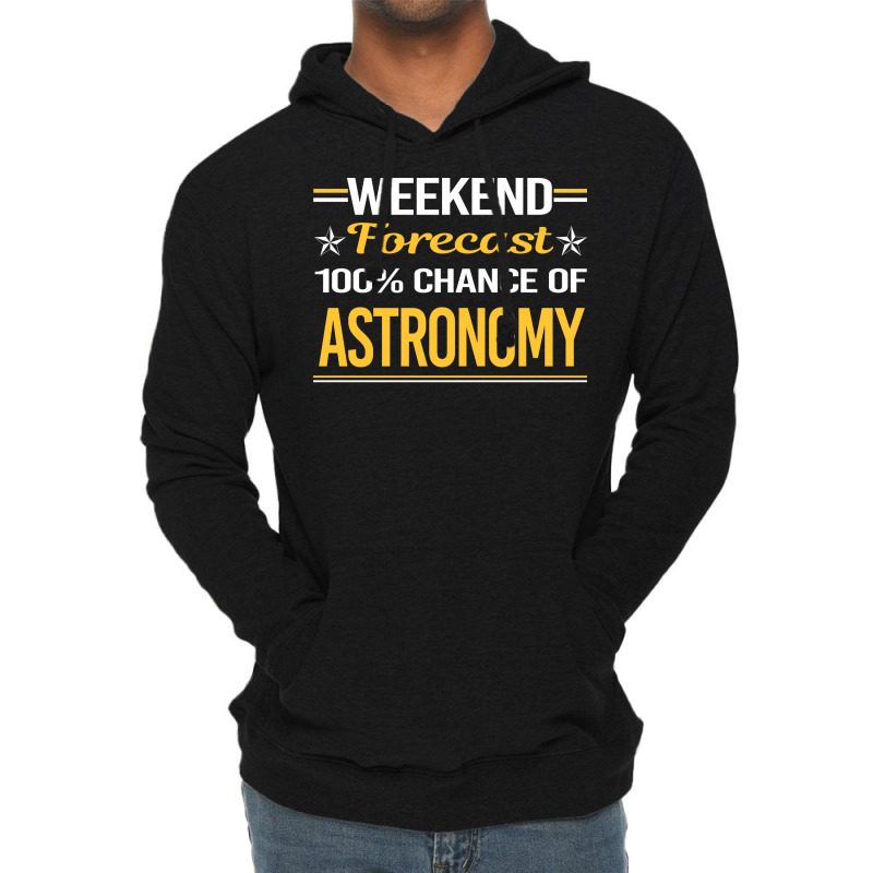 Weekend Forecast 100 Astronomy Trending Lightweight Hoodie | Artistshot