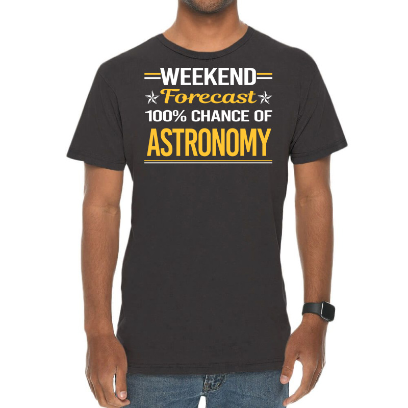 Weekend Forecast 100 Astronomy Trending Vintage T-shirt | Artistshot