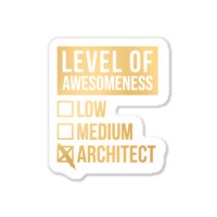 Awesome And Funny Level Of Architect Architects Architecture Gift Gift Sticker | Artistshot