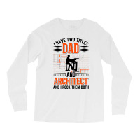 Architect Dad Architecture Nostalgia Long Sleeve Shirts | Artistshot