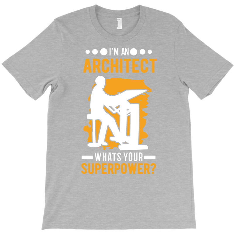 Architect Superpower Architecture Funny T-shirt | Artistshot