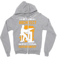 Architect Superpower Architecture Funny Zipper Hoodie | Artistshot