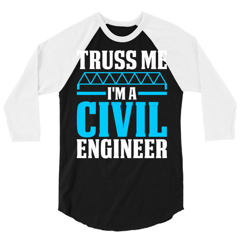 Funny Engineer Student Civil Engineering Gift Cool 3/4 Sleeve Shirt | Artistshot