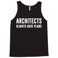 Architects Always Have Plans Green Tank Top | Artistshot