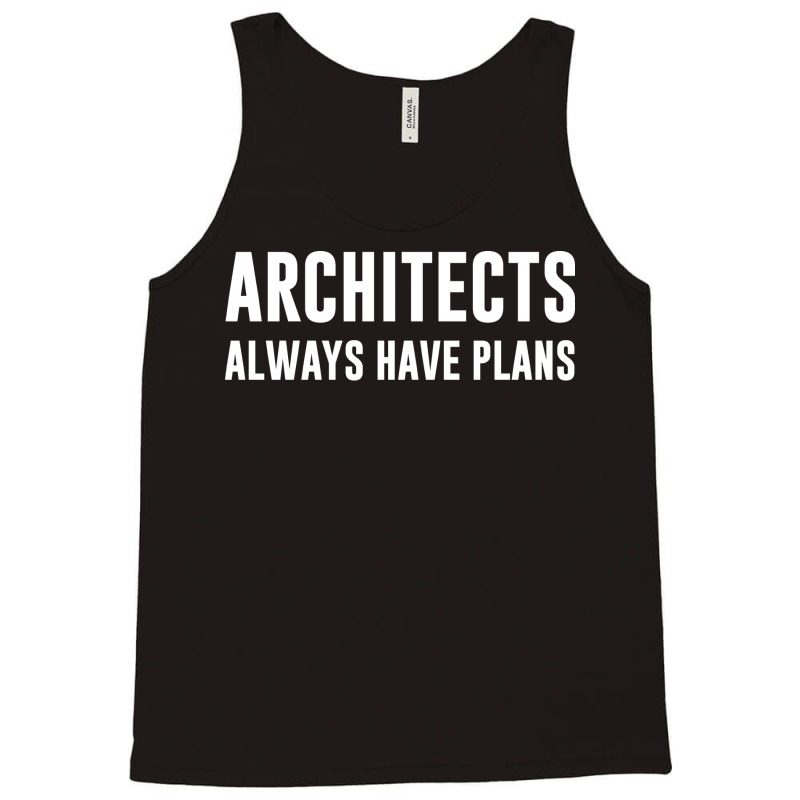 Architects Always Have Plans Green Tank Top | Artistshot