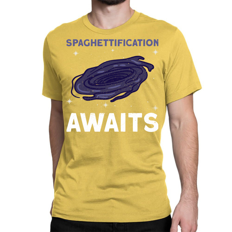 Spaghettification Awaits Black Hole Space Astronomy Classic T-shirt by tolebchihebk | Artistshot