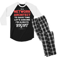 Im A Network Architect To Save Time Lets Assume Im Always Right Aesthe Men's 3/4 Sleeve Pajama Set | Artistshot