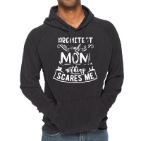 Architect And Mom Nothing Scares Me Nostalgia Vintage Hoodie | Artistshot