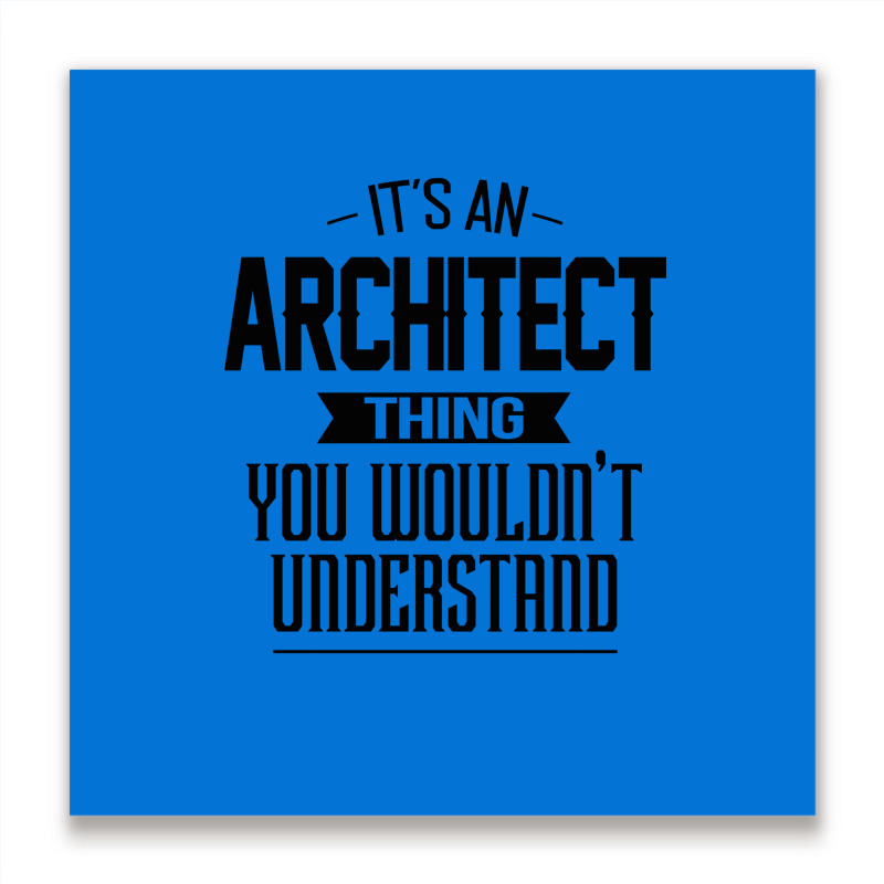 Its An Architect Thing You Wouldnt Understand Nostalgia Metal Print Square | Artistshot