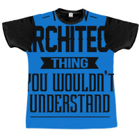 Its An Architect Thing You Wouldnt Understand Nostalgia Graphic T-shirt | Artistshot