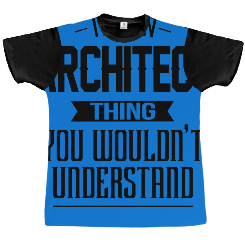 Its An Architect Thing You Wouldnt Understand Nostalgia Graphic T-shirt | Artistshot