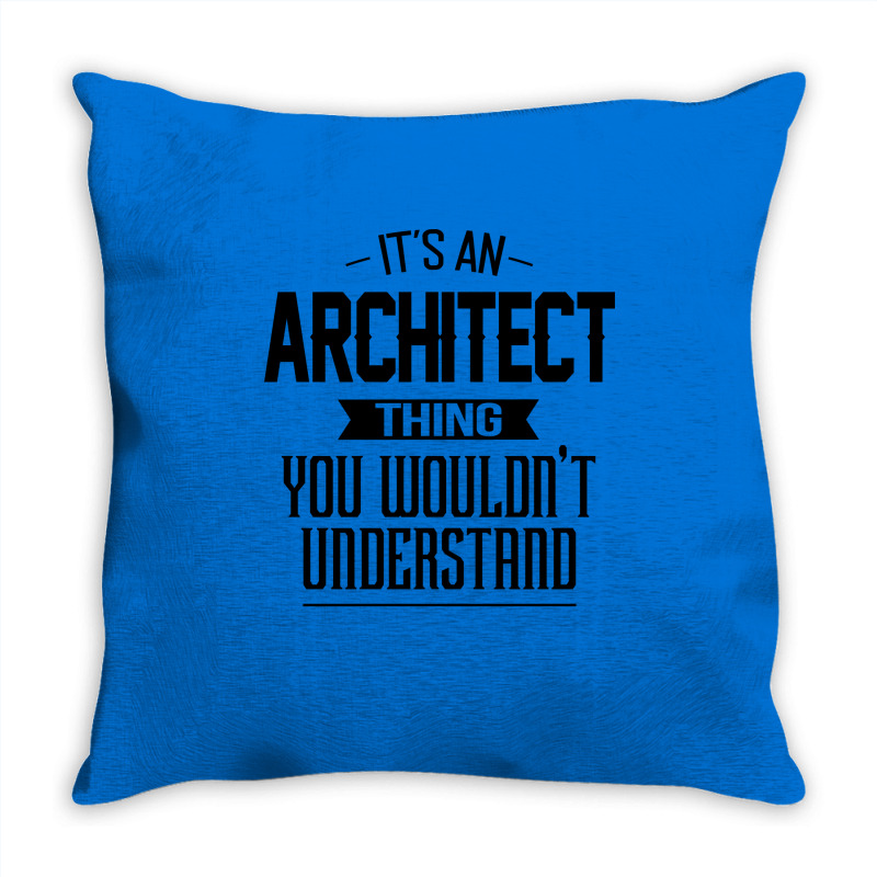 Its An Architect Thing You Wouldnt Understand Nostalgia Throw Pillow | Artistshot