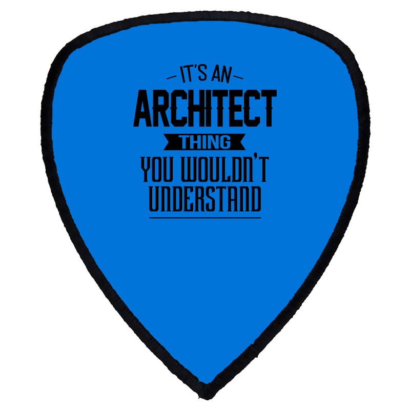 Its An Architect Thing You Wouldnt Understand Nostalgia Shield S Patch | Artistshot