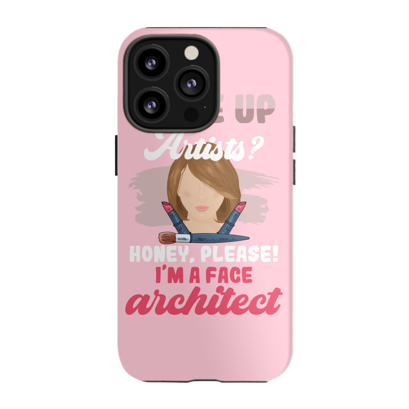 Make Up Artists Honey Please Face Architect Hipster Iphone 13 Pro Case | Artistshot