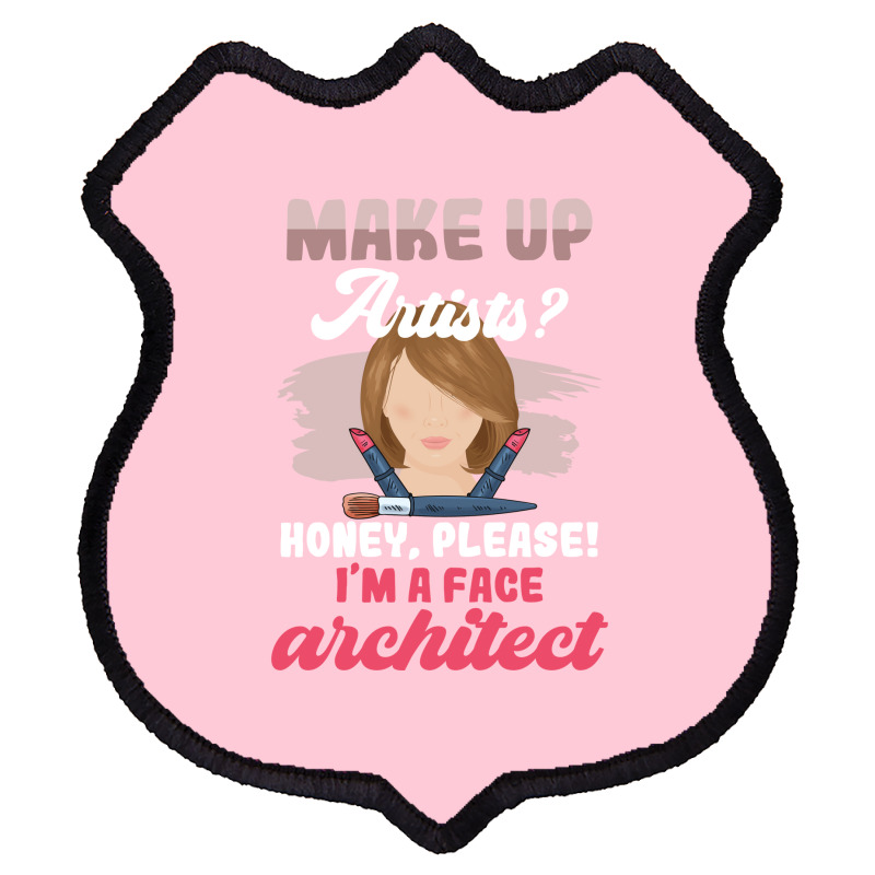 Make Up Artists Honey Please Face Architect Hipster Shield Patch | Artistshot