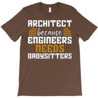 Architect Because Enigneers Needs Architects Job Nostalgia T-shirt | Artistshot