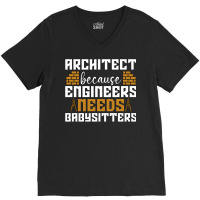 Architect Because Enigneers Needs Architects Job Nostalgia V-neck Tee | Artistshot