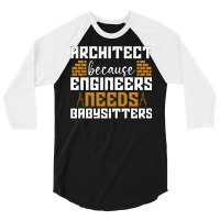 Architect Because Enigneers Needs Architects Job Nostalgia 3/4 Sleeve Shirt | Artistshot