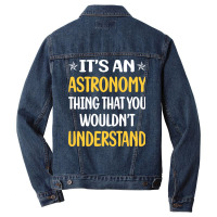 You Would Not Understand Astronomy Girl Men Denim Jacket | Artistshot