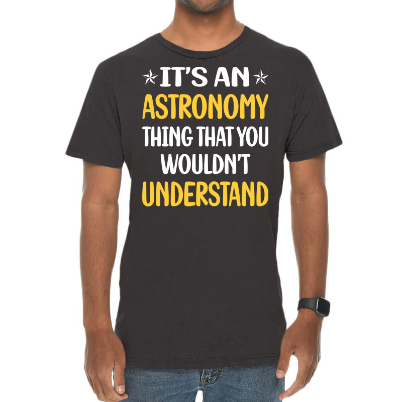 You Would Not Understand Astronomy Girl Vintage T-shirt | Artistshot